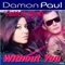 Without You (Edlington Dub Remix) - Damon Paul lyrics