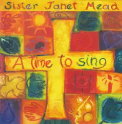 A Time To Sing by Sister Janet Mead album reviews, ratings, credits