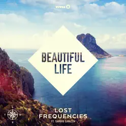 Beautiful Life (feat. Sandro Cavazza) - Single - Lost Frequencies