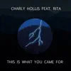 This Is What You Came For (feat. Rita) - Single album lyrics, reviews, download