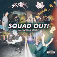 SQUAD OUT! (feat. Fatman Scoop) Song Lyrics