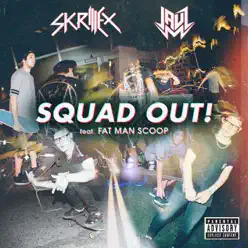 SQUAD OUT! (feat. Fatman Scoop) - Single - Skrillex