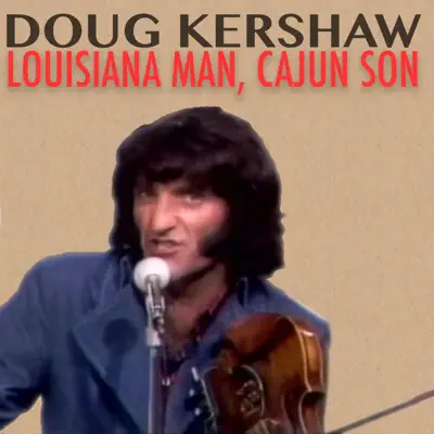 Louisiana Man, Cajun Son - Doug Kershaw