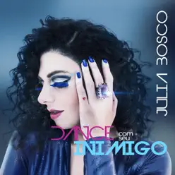 Dance Com Seu Inimigo - Julia Bosco