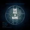 She Has a Name (Original Motion Picture Soundtrack) [Deluxe Edition]