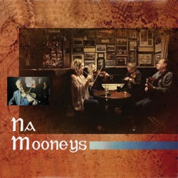 Na Mooneys - A Mhuire's a Rí / Amhrán