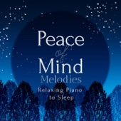 Peace of Mind Melodies - Relaxing Piano to Sleep artwork
