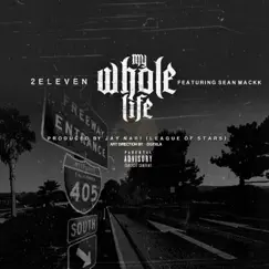 Whole Life (feat. Sean Mackk) - Single by 2 Eleven album reviews, ratings, credits