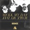 Make My Day (feat. Martin Zamora, Queff & Mächy) - Mekk My Day lyrics