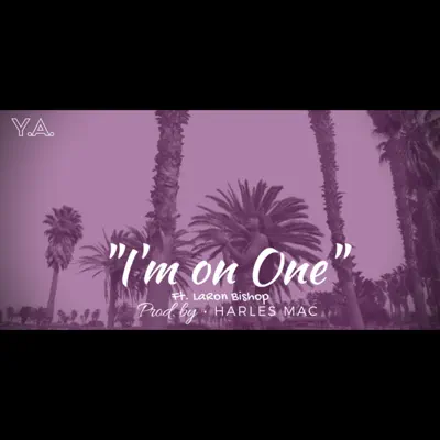 I'm on One (feat. LaRon Bishop) - Single - Ya!