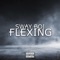 Flexing - Sway Boi lyrics