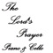 The Lord's Prayer (Piano and Cello) - Sharon lyrics