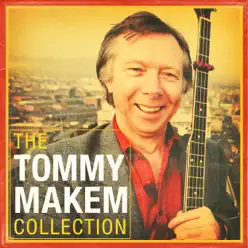 Legend of Irish Folk: The Tommy Makem Collection - Tommy Makem