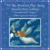 Till the Shadows Flee Away: Peaceful Piano Lullabies album lyrics, reviews, download