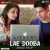 Lae Dooba (Asees Kaur Version) [From "Aiyaary"] - Single