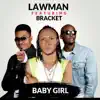 Baby Girl (feat. Bracket) - Single album lyrics, reviews, download