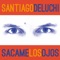 Sácame los Ojos - Santiago Deluchi lyrics