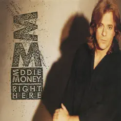 Right Here - Eddie Money