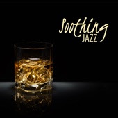 Soothing Jazz (Best Sound of Jazz, Instrumental, Smooth, Delicate, Jazz Lounge) artwork