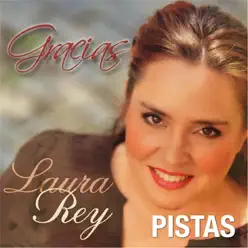 Gracias (Pistas) - Laura Rey Gracias (Pistas) - Laura Rey