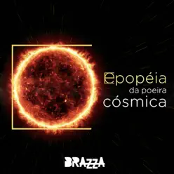 Epopéia Da Poeira Cósmica - EP - Fabio Brazza Epopéia Da Poeira Cósmica - EP - Fabio Brazza