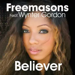 Believer (feat. Wynter Gordon) [Club Mixes] - Freemasons