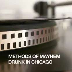 Drunk In Chicago - Single - Methods of Mayhem