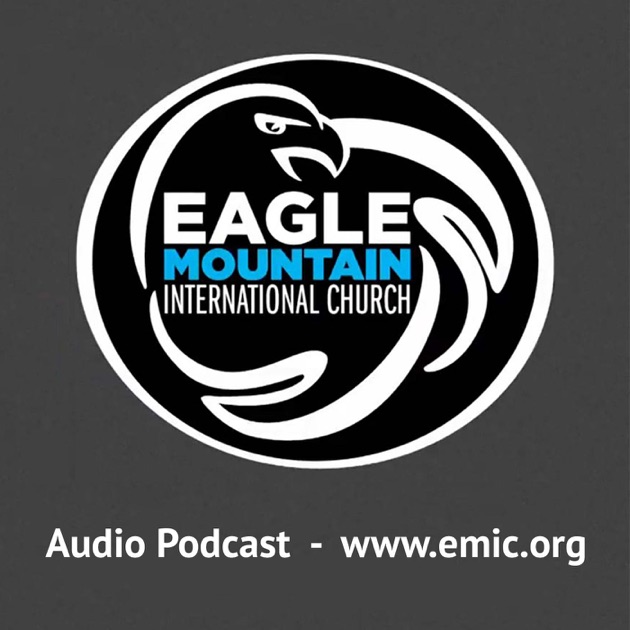 EMIC Audio Podcast by Eagle Mountain International Church on Apple Podcasts