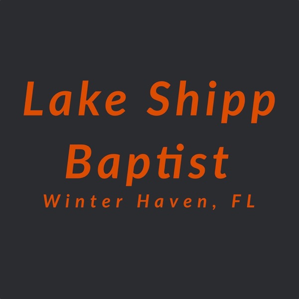 Lake Shipp Baptist Sermons cover