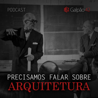 Precisamos Falar Sobre Arquitetura podcast