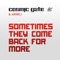 Sometimes They Come Back for More (Extended Mix) - Cosmic Gate & Arnej lyrics