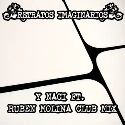 Y Nací (feat. DJ Ruben Molina) - Single - Retratos Imaginarios Y Nací (feat. DJ Ruben Molina) - Single - Retratos Imaginarios