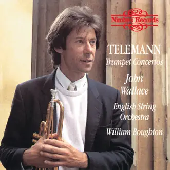 Telemann: Trumpet Concertos by John Wallace, English String Orchestra & William Boughton album reviews, ratings, credits