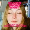 Heaven Knows What: Original Music from the Film - Single artwork