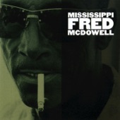 Mississippi Fred McDowell - Shake 'Em On Down