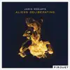 Aliens Deliberating (feat. Matt Penman & Ted Poor) album lyrics, reviews, download