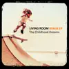 The Childhood Dreams - EP album lyrics, reviews, download