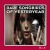 Rare Songbirds of Yesteryear, Vol. 4, 2016