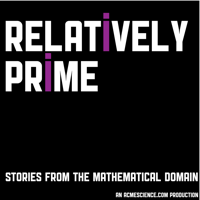 Relatively Prime: Stories from the Mathematical Domain podcast