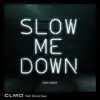 Slow Me Down (Inga Remix) - Single album lyrics, reviews, download