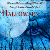 Halloween - Halloween Haunted House Party Music & Scary Horror Sound Effects, Your Perfect Halloween Night Playlist for Halloween Videos and Background Horror Music of the Night - Halloween Music Specialists & Moonlight Spirits