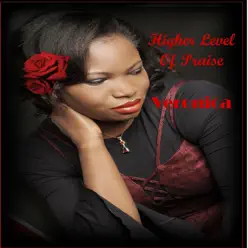 Higher Level of Praise - Veronica Higher Level of Praise - Veronica