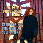 Kathy Kosins, Paul Randolph, Soulpersona - With My Uncovered Soul