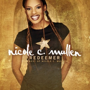 Nicole C. Mullen - Redeemer - The Best of Nicole C. Mullen - Zortam Music