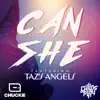 Stream & download Can She (feat. Taz's Angels) - Single