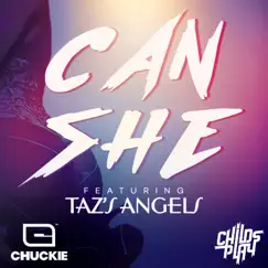 Can She (feat. Taz's Angels) - Single by Chuckie & Child's Play album reviews, ratings, credits