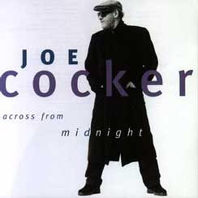 Across from Midnight - Joe Cocker