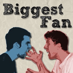 Biggest Fan podcast