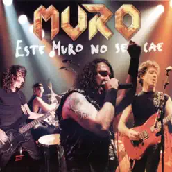 Este Muro No Se Cae (En Directo) - Muro