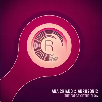 The Force of the Blow - Single by Ana Criado & Aurosonic album reviews, ratings, credits